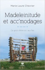 livre Madeleinitude_et_acc'modages marie-laure chevrier